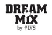 Dream Mix by #LVS