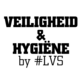 Veiligheid & Hygiëne by #LVS