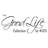 The Good Life Collection by #LVS